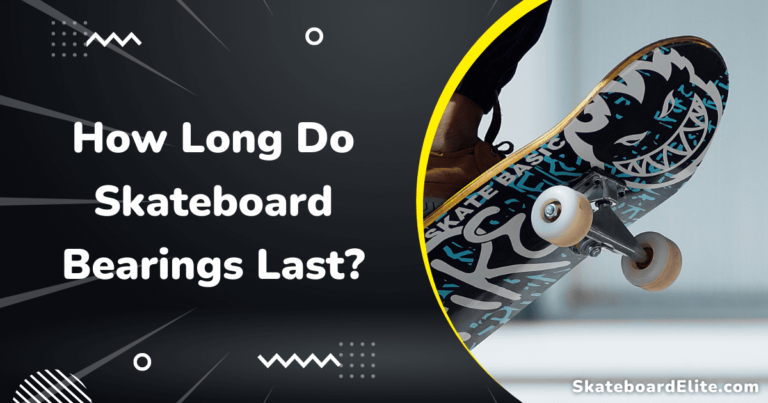 How Long Do Skateboard Bearings Last