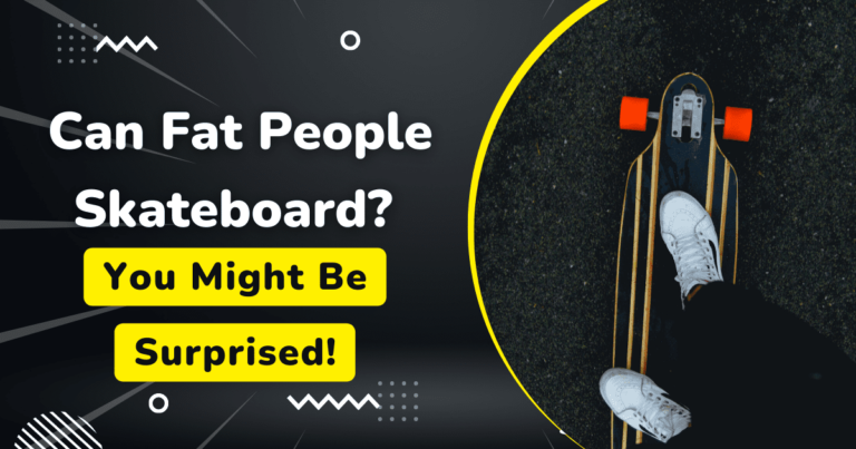 Can Fat People Skateboard?