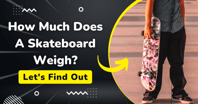 How Much Does A Skateboard Weigh