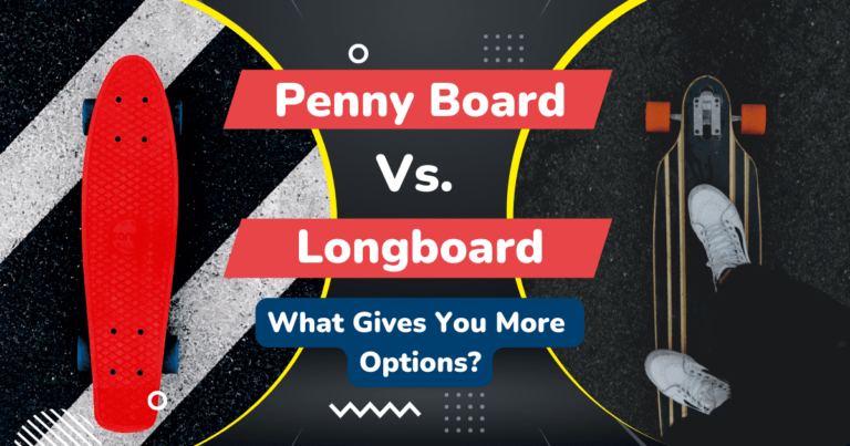 Longboard vs Penny Board