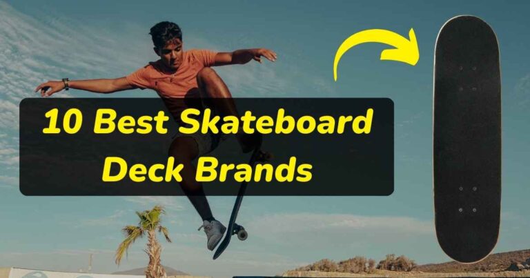 Best Skateboard Deck Brands