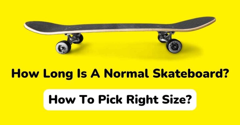 How Long Is A Normal Skateboard