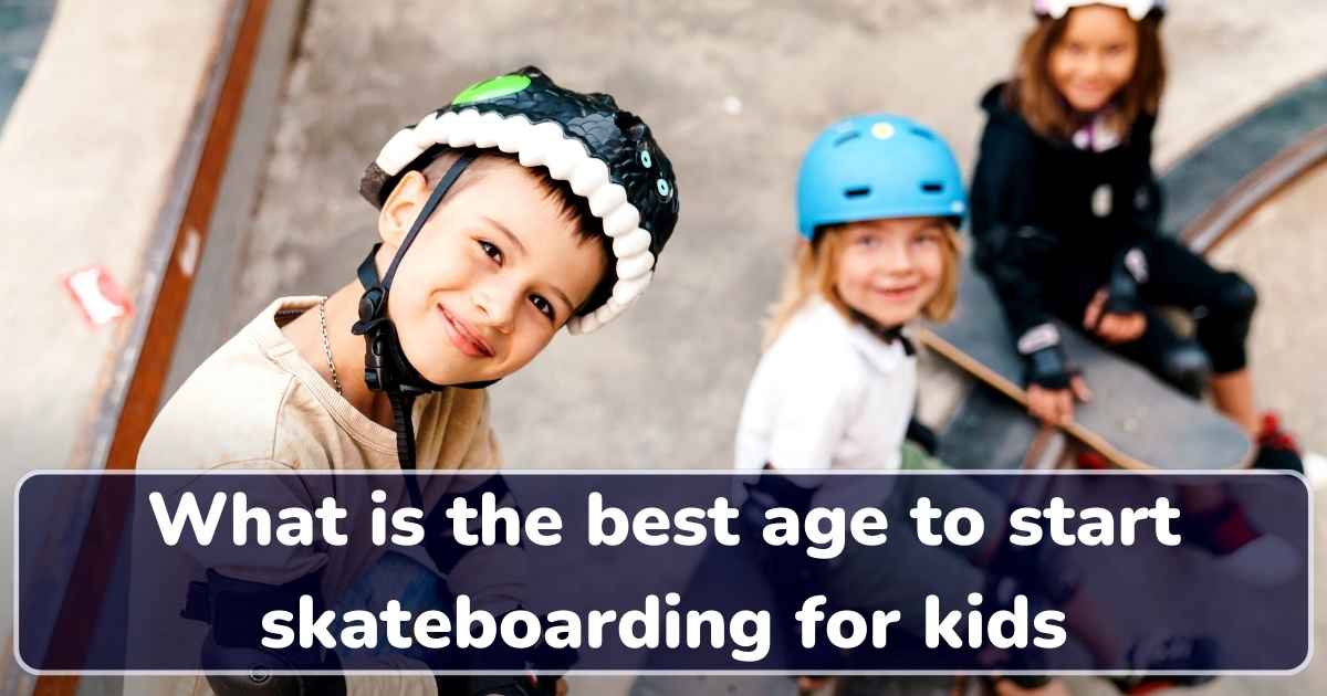 best skateboarding age for kids